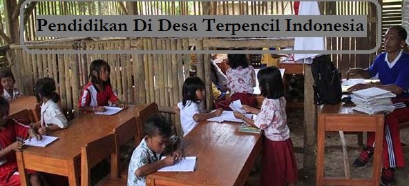 Pendidikan Di Desa Terpencil Indonesia